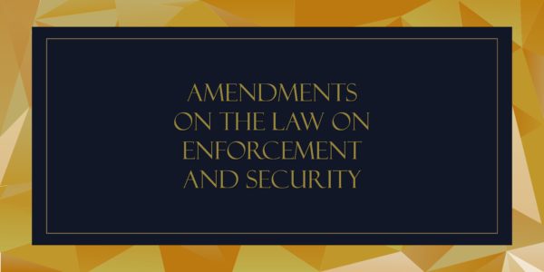AMENDMENTS on THE LAW ON Enforcement and security