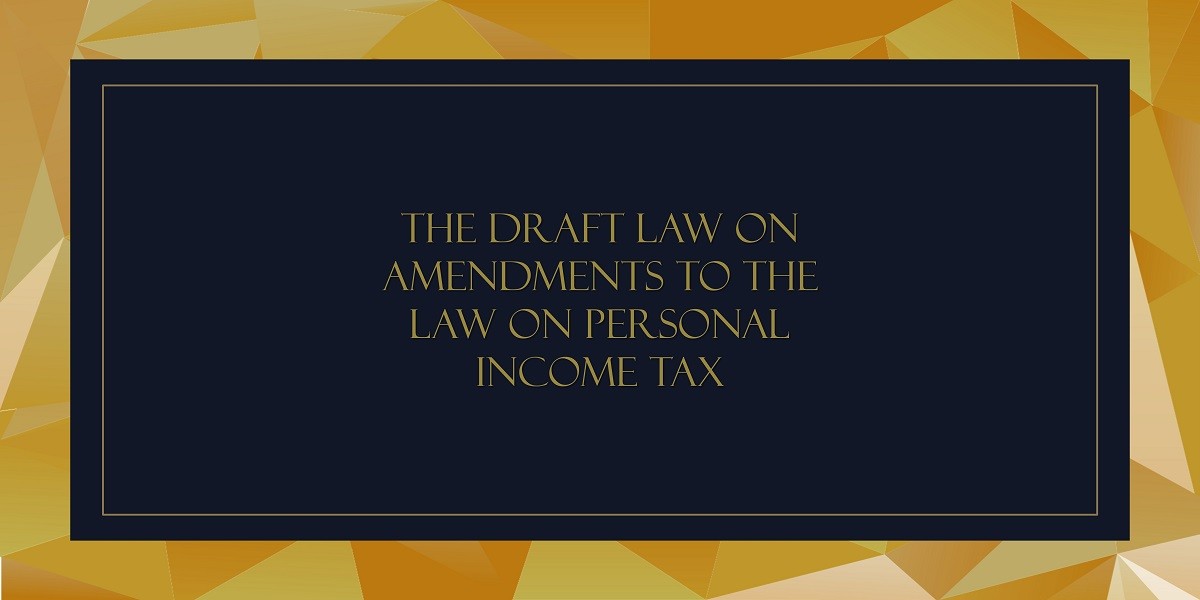 THE DRAFT LAW ON AMENDMENTS TO THE LAW ON PERSONAL INCOME TAX